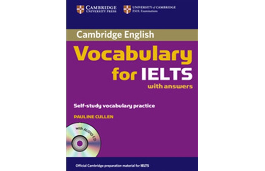 CAMBRIDGE VOCABULARY FOR IELTS STUDENT'S BOOK (+CD) WITH ANSWERS