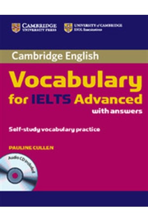 CAMBRIDGE VOCABULARY ADVANCED FOR IELTS STUDENT'S BOOK (+CD) WITH ANSWERS CAMBRIDGE VOCABULARY ADVANCED FOR IELTS STUDENT'S BOOK (+CD) WITH ANSWERS