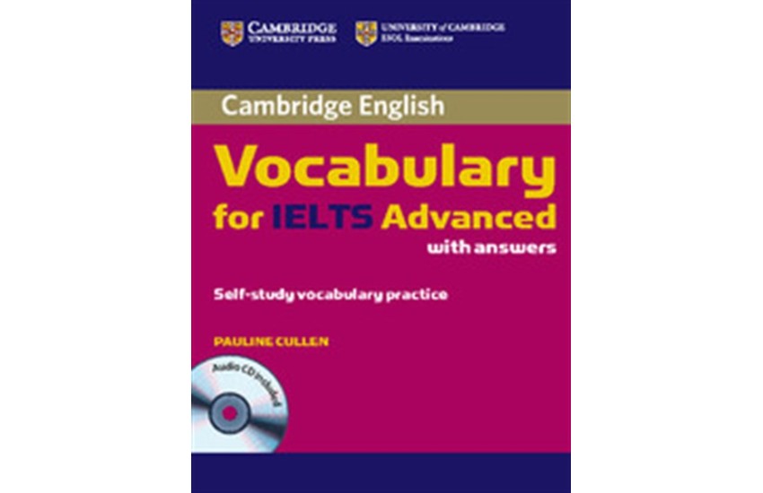 CAMBRIDGE VOCABULARY ADVANCED FOR IELTS STUDENT'S BOOK (+CD) WITH ANSWERS