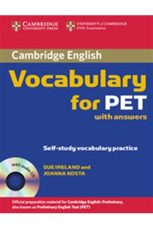 CAMBRIDGE VOCABULARY FOR PET STUDENT'S BOOK (+CD) WITH ANSWERS CAMBRIDGE VOCABULARY FOR PET STUDENT'S BOOK (+CD) WITH ANSWERS