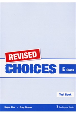 CHOICES FOR E CLASS TEST BOOK REVISED