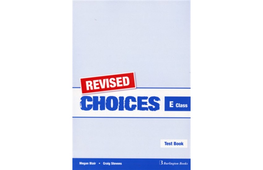 CHOICES FOR E CLASS TEST BOOK REVISED