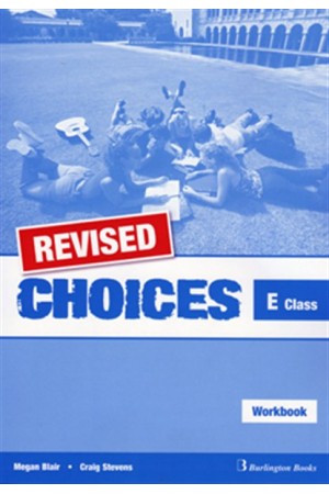 CHOICES FOR E CLASS WORKBOOK (+CD) REVISED CHOICES FOR E CLASS WORKBOOK (+CD) REVISED