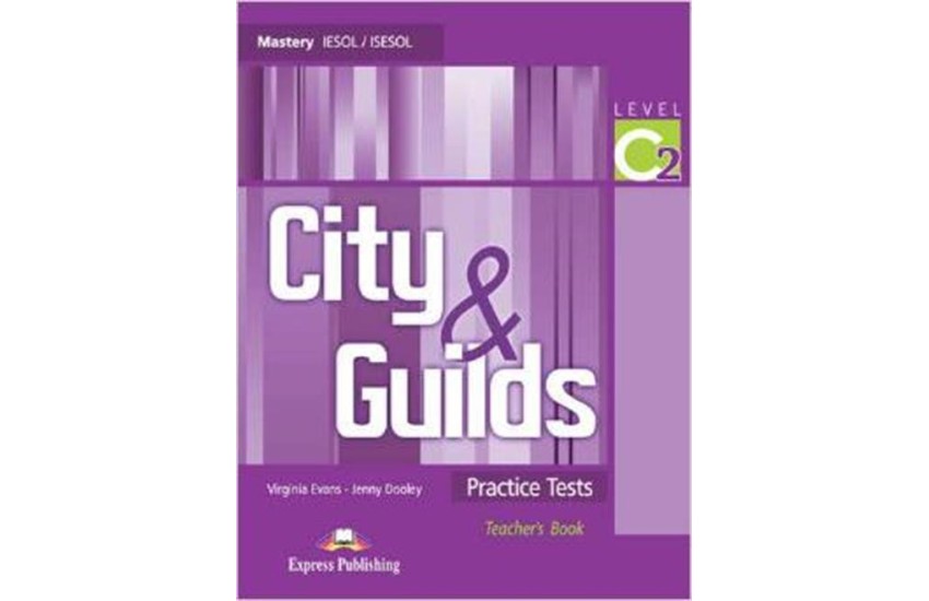 CITY & GUILDS PRACTICE TESTS C2 TEACHER'S BOOK
