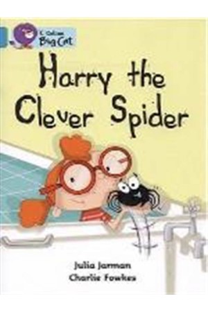 COLLINS BIG CAT: HARRY THE CLEVER SPIDER Band 07/Turquoise PB COLLINS BIG CAT: HARRY THE CLEVER SPIDER Band 07/Turquoise PB