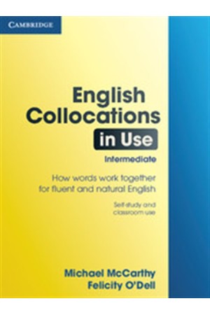 ENGLISH COLLOCATIONS IN USE INTERMEDIATE STUDENT'S BOOK WITH ANSWERS