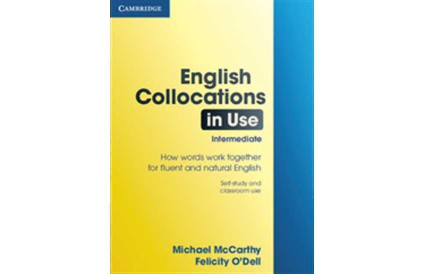 ENGLISH COLLOCATIONS IN USE INTERMEDIATE STUDENT'S BOOK WITH ANSWERS