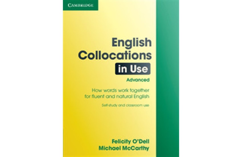 ENGLISH COLLOCATIONS IN USE ADVANCED STUDENT'S BOOK WITH ANSWERS