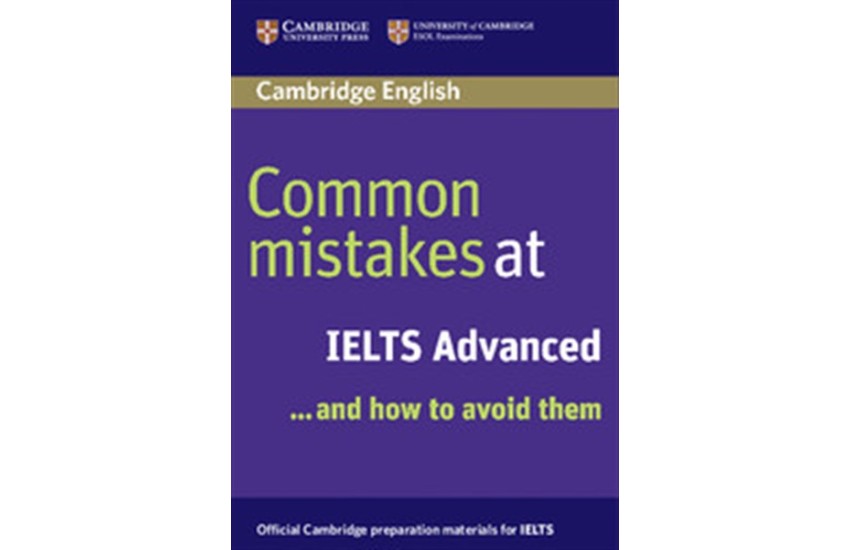 COMMON MISTAKES AT IELTS ADVANCED... AND HOW TO AVOID THEM