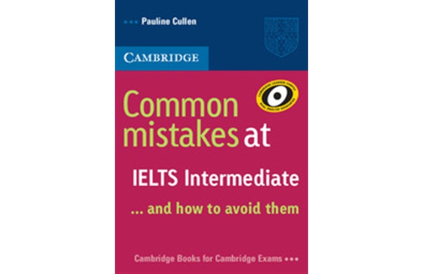 COMMON MISTAKES AT IELTS INTERΜEDIATE...AND HOW TO AVOID THEM