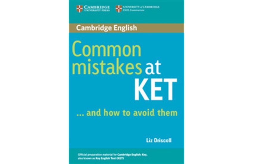 COMMON MISTAKES AT KET...AND HOW TO AVOID THEM