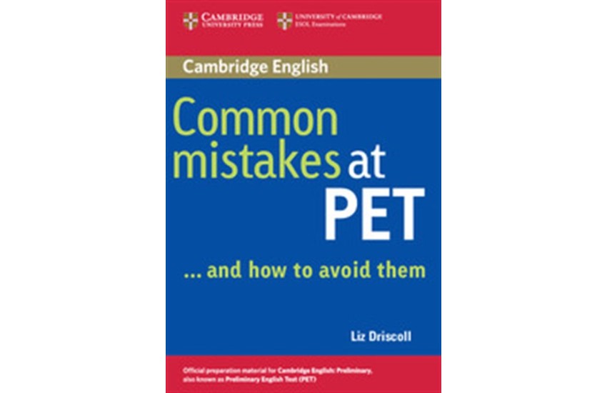 COMMON MISTAKES AT PET...AND HOW TO AVOID THEM