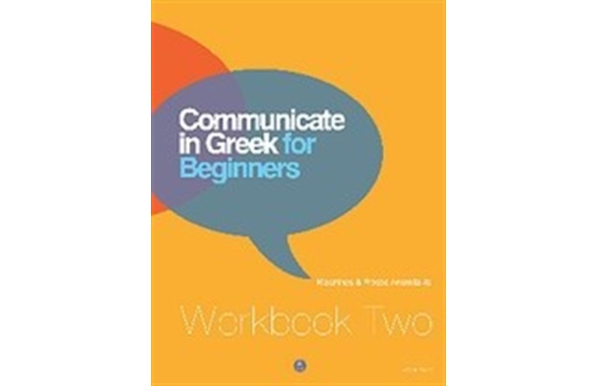 COMMUNICATE IN GREEK FOR BEGINNERS 2 WORKBOOK
