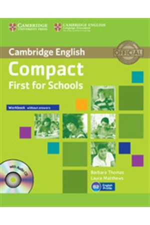 COMPACT FIRST FOR SCHOOLS WORKBOOK (+AUDIO CD)