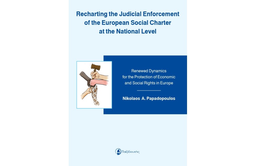 RECHARTING THE JUDICIAL ENFORCEMENT OF THE EUROPEAN SOCIAL CHARTER AT THE NATIONAL LEVEL