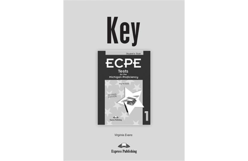 ECPE TESTS FOR THE MICHIGAN PROFICIENCY 1 KEY 2013 FORMAT