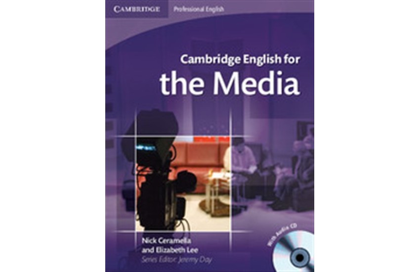 CAMBRIDGE ENGLISH FOR THE MEDIA STUDENT'S BOOK (+ AUDIO CD)