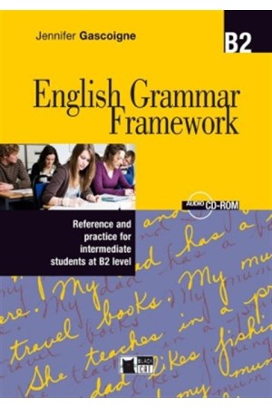 ENGLISH GRAMMAR FRAMEWORK B2 STUDENT'S BOOK (+AUDIO CD-ROM) ENGLISH GRAMMAR FRAMEWORK B2 STUDENT'S BOOK (+AUDIO CD-ROM)