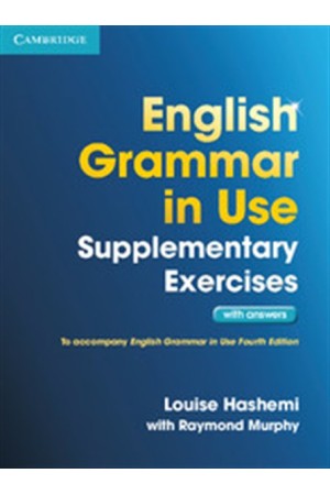 ENGLISH GRAMMAR IN USE STUDENT'S BOOK SUPPLEMENTARY EXERCISES WITH ANSWERS 4TH EDITION ENGLISH GRAMMAR IN USE STUDENT'S BOOK SUPPLEMENTARY EXERCISES WITH ANSWERS 4TH EDITION