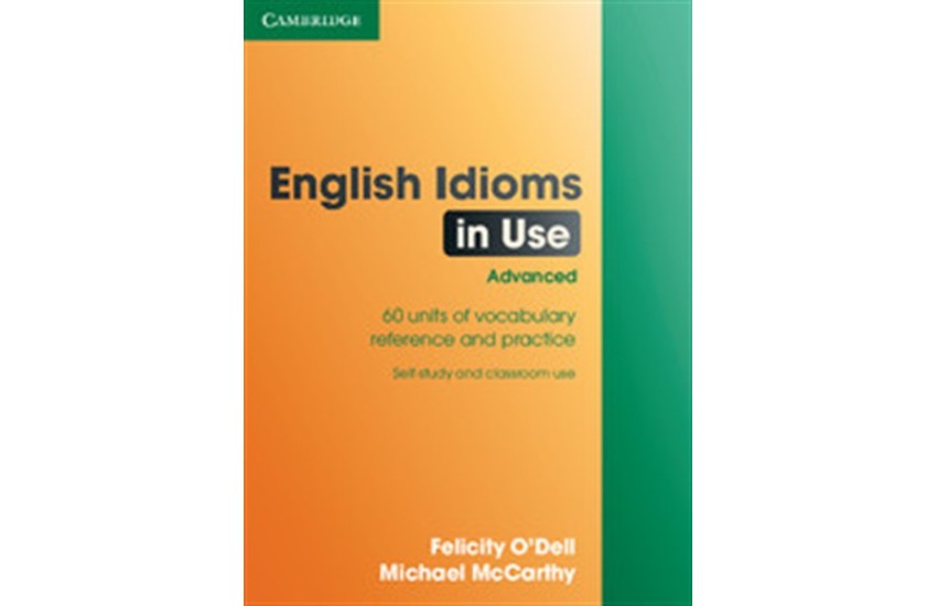 ENGLISH IDIOMS IN USE ADVANCED STUDENT'S BOOK WITH ANSWERS