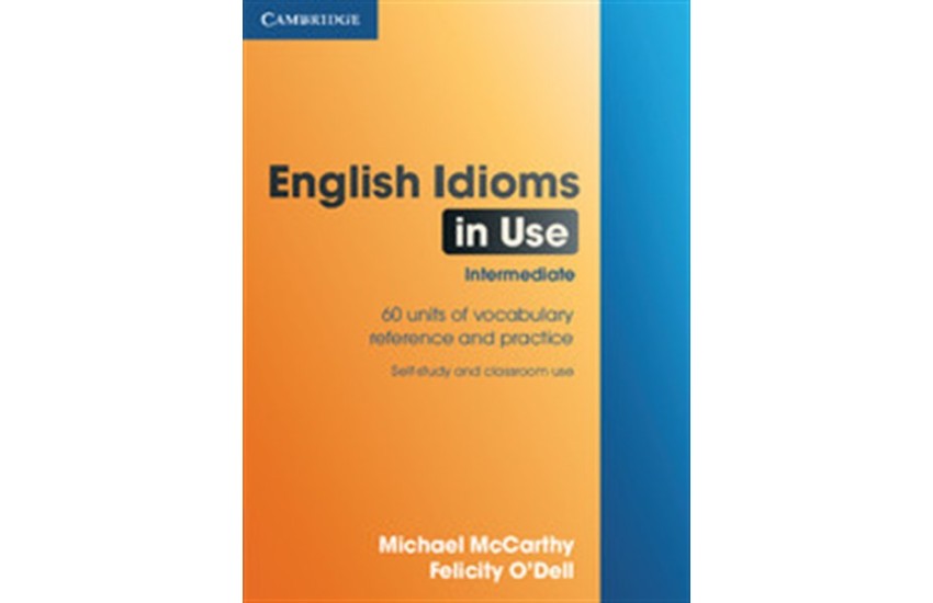 ENGLISH IDIOMS IN USE INTERMEDIATE STUDENT'S BOOK WITH ANSWERS