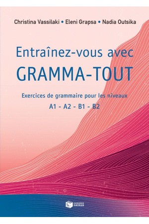 ENTRAINEZ-VOUS AVEC GRAMMA-TOUT ENTRAINEZ-VOUS AVEC GRAMMA-TOUT