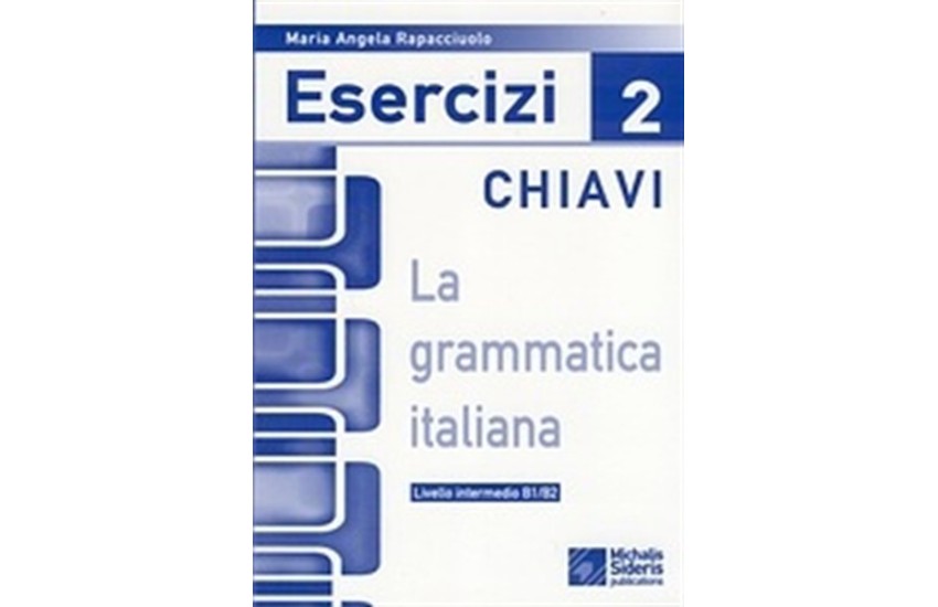 LA GRAMMATICA ITALIANA ESERCIZI 2 CHIAVI