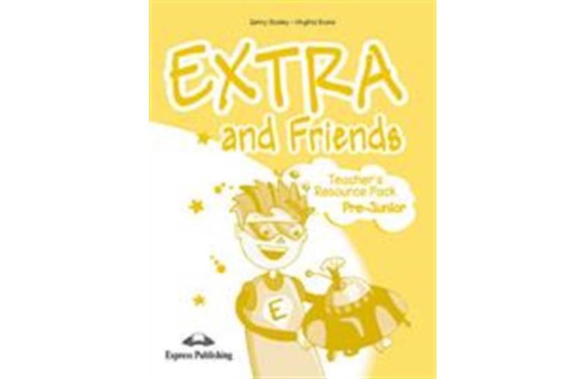 EXTRA & FRIENDS PRE-JUNIOR TCHR'S RESOURCE PACK