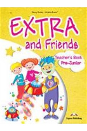 EXTRA AND FRIENDS PRE-JUNIOR TCHR'S EXTRA AND FRIENDS PRE-JUNIOR TCHR'S
