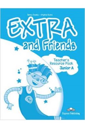 EXTRA & FRIENDS JUNIOR A TEACHER'S RESOURCE PACK EXTRA & FRIENDS JUNIOR A TEACHER'S RESOURCE PACK