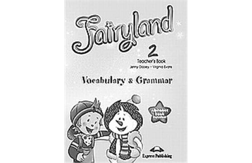 FAIRYLAND 2 VOCABULARY & GRAMMAR TEACHER'S