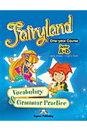 FAIRYLAND JUNIOR A+B VOCABULARY & GRAMMAR PRACTICE