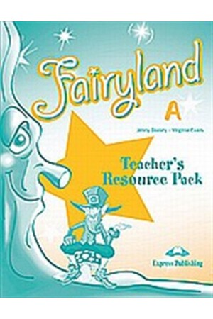 FAIRYLAND JUNIOR A TEACHER'S RESOURCE PACK FAIRYLAND JUNIOR A TEACHER'S RESOURCE PACK