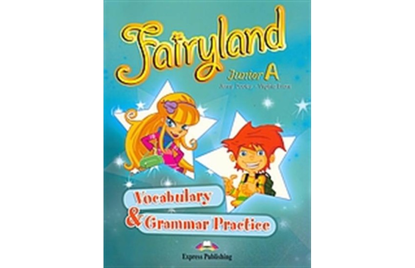 FAIRYLAND JUNIOR A VOCABULARY & GRAMMAR PRACTICE