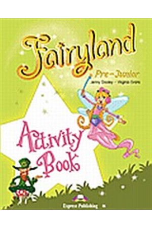 FAIRYLAND PRE-JUNIOR ACTIVITY BOOK FAIRYLAND PRE-JUNIOR ACTIVITY BOOK
