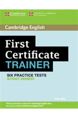 FIRST CERTIFICATE PRACTICE TESTS STUDENT'S BOOK TRAINER FIRST CERTIFICATE PRACTICE TESTS STUDENT'S BOOK TRAINER
