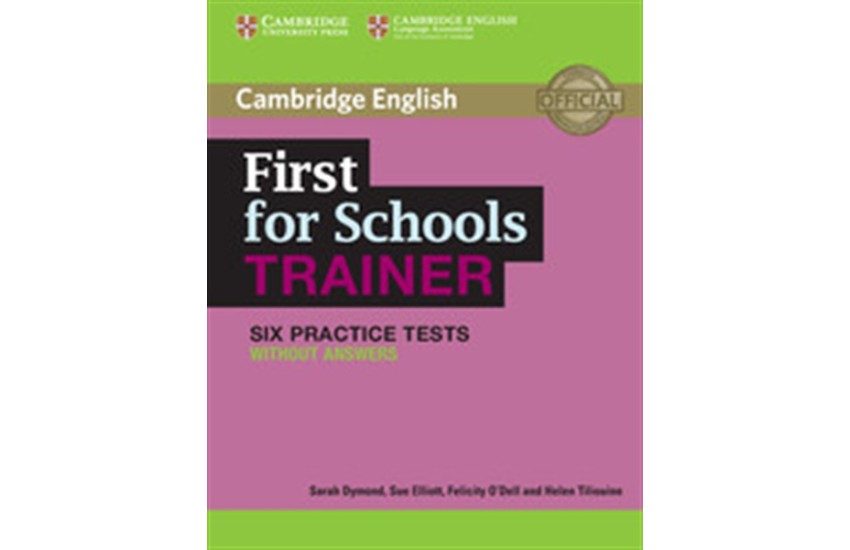 FIRST FOR SCHOOLS TRAINER PRACTICE TESTS STUDENT'S BOOK (6 TESTS)