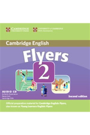 CAMBRIDGE YOUNG LEARNERS ENGLISH TESTS FLYERS 2 CD (1) 2ND EDITION CAMBRIDGE YOUNG LEARNERS ENGLISH TESTS FLYERS 2 CD (1) 2ND EDITION