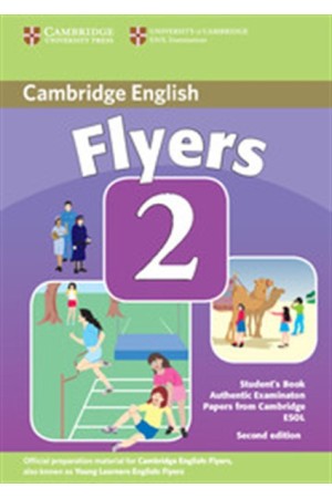CAMBRIDGE YOUNG LEARNERS ENGLISH TESTS FLYERS 2 STUDENT'S BOOK 2ND EDITION CAMBRIDGE YOUNG LEARNERS ENGLISH TESTS FLYERS 2 STUDENT'S BOOK 2ND EDITION