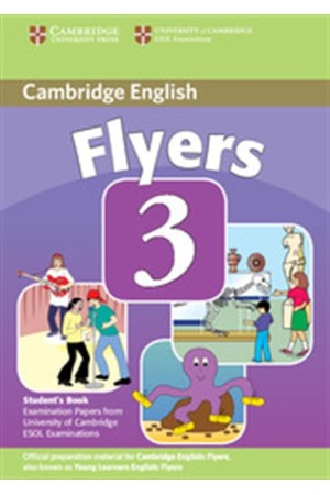 CAMBRIDGE YOUNG LEARNERS ENGLISH TESTS FLYERS 3 STUDENT'S BOOK 2nd EDITION CAMBRIDGE YOUNG LEARNERS ENGLISH TESTS FLYERS 3 STUDENT'S BOOK 2nd EDITION