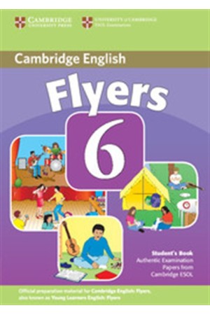 CAMBRIDGE YOUNG LEARNERS ENGLISH TESTS FLYERS 6 STUDENT'S BOOK