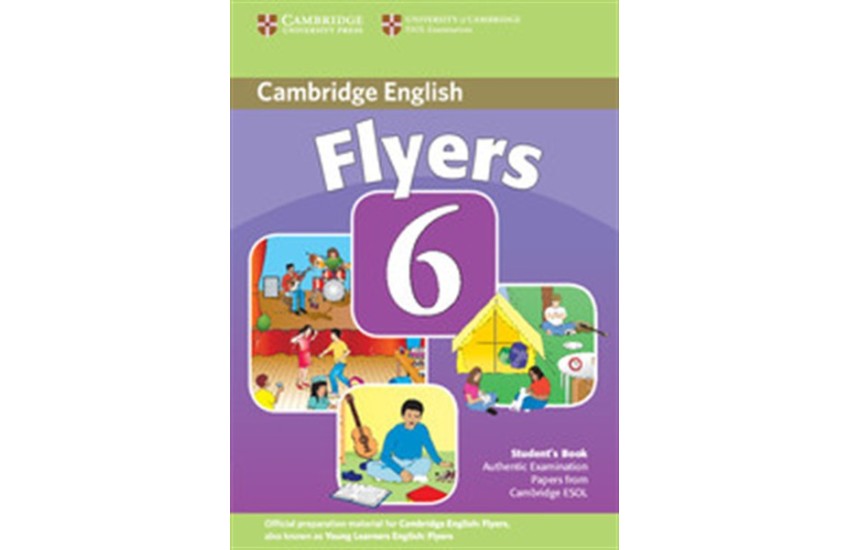 CAMBRIDGE YOUNG LEARNERS ENGLISH TESTS FLYERS 6 STUDENT'S BOOK