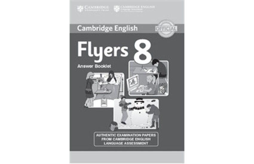 CAMBRIDGE YOUNG LEARNERS ENGLISH TESTS FLYERS 8 ANSWER BOOKLET