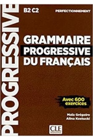 GRAMMAIRE PROGRESSIVE FRANCAIS PERFECTIONNEMENT + LIVRE - WEB B2 - C2 2ND ED