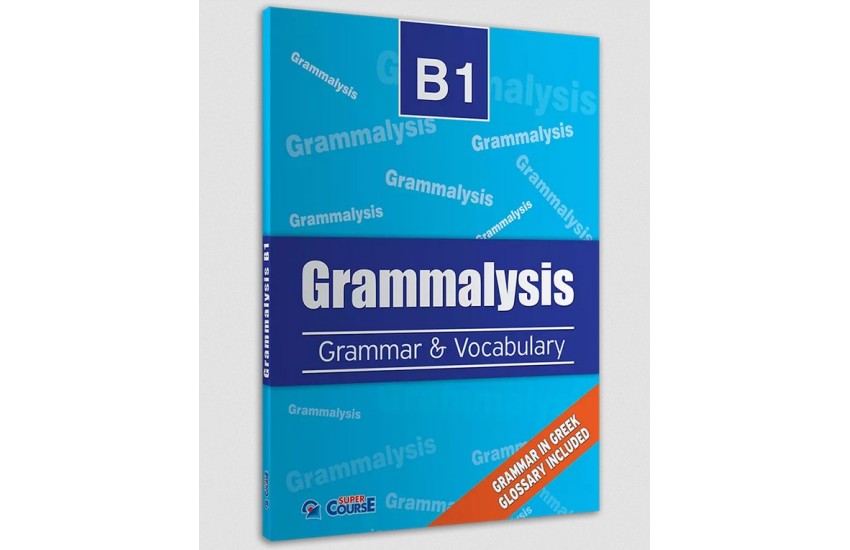 GRAMMALYSIS B1 GRAMMAR & VOCABULARY SB