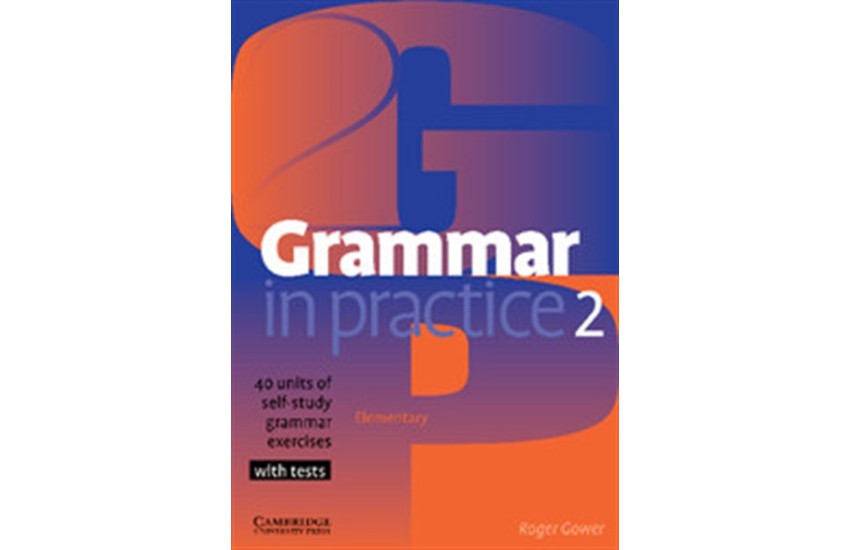 GRAMMAR IN PRACTICE 2 (+TESTS)