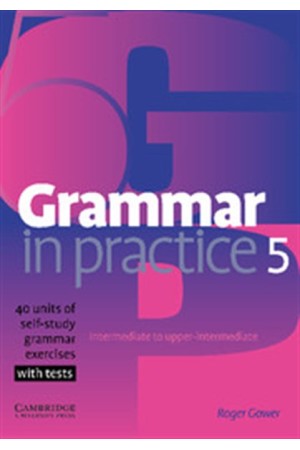 GRAMMAR IN PRACTICE 5 (+TESTS) GRAMMAR IN PRACTICE 5 (+TESTS)