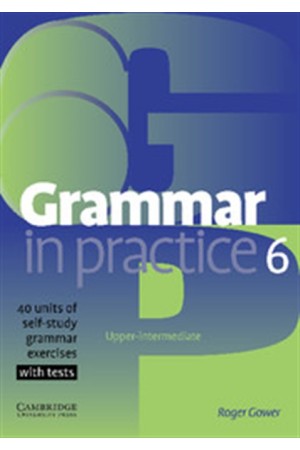 GRAMMAR IN PRACTICE 6 (+TESTS) GRAMMAR IN PRACTICE 6 (+TESTS)