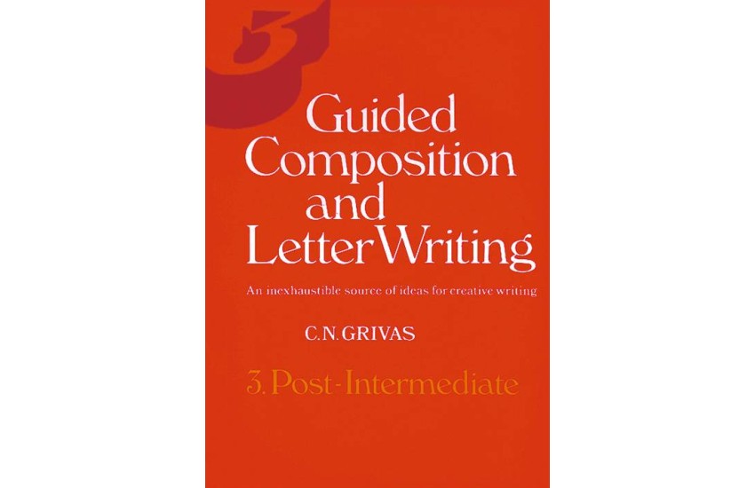 GUIDED COMPOSITION AND LETTER WRITING 3 UPPER-INTERMEDIATE