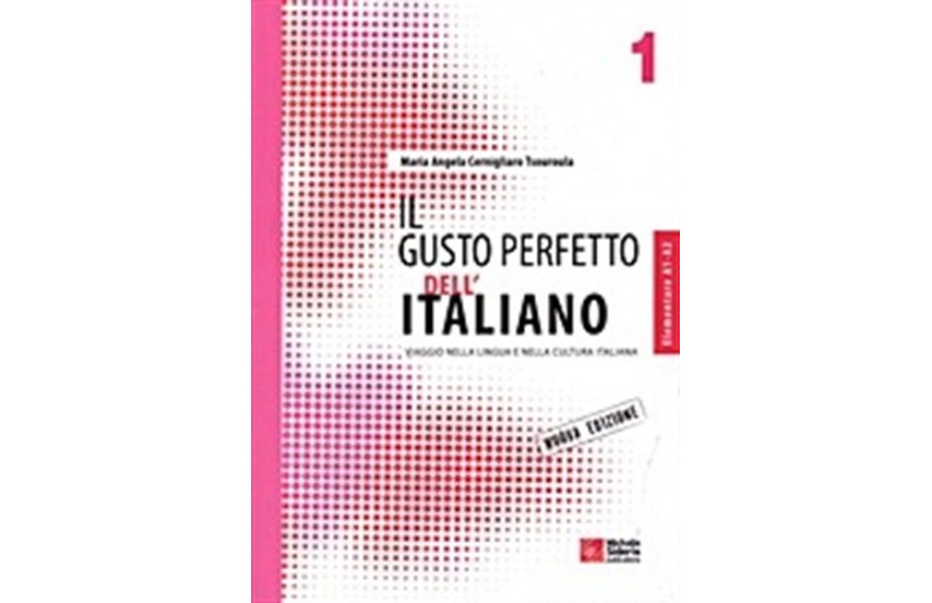 IL GUSTO PERFETTO DELL' ITALIANO 1 - ELEMENTARE-INTERMEDIO